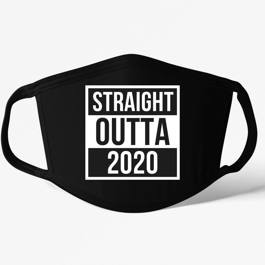 Straight Outta 2020 Mask